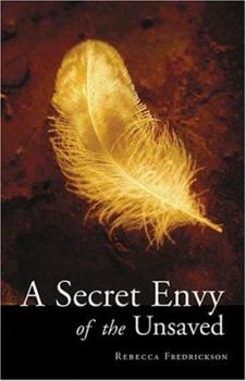 Paperback A Secret Envy of the Unsaved Book