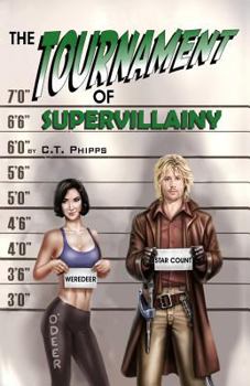 The Tournament of Supervillainy - Book #5 of the Supervillainy Saga