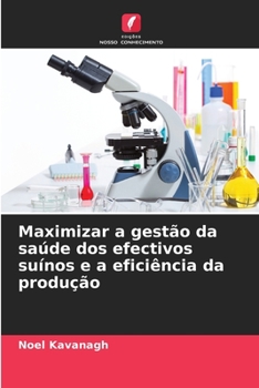 Paperback Maximizar a gestão da saúde dos efectivos suínos e a eficiência da produção [Portuguese] Book