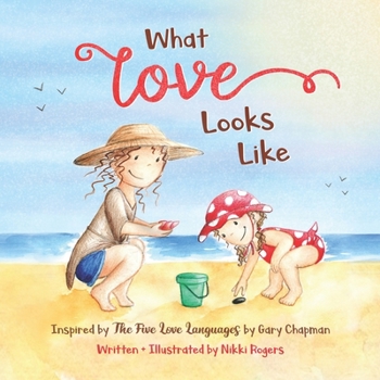 Paperback What Love Looks Like: Inspired by The 5 Love Languages by Gary Chapman Book