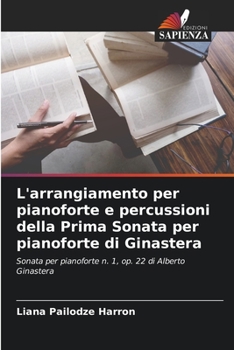 Paperback L'arrangiamento per pianoforte e percussioni della Prima Sonata per pianoforte di Ginastera [Italian] Book