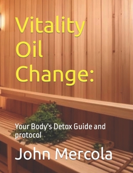Paperback Vitality Oil Change: Your Body's Detox Guide and protocol Book