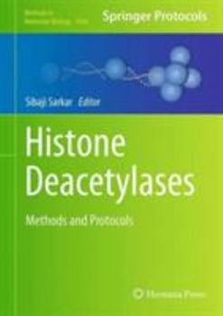 Histone Deacetylases: Methods and Protocols - Book #1436 of the Methods in Molecular Biology