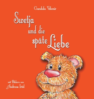Hardcover Swetja und die späte Liebe: Eine Geschichte für Erwachsene und Kinder [German] Book