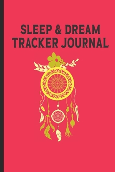 Paperback Sleep And Dream Tracker Journal: Dream Catcher : Red Cover Monitor Your Sleep And Your Dreams Book