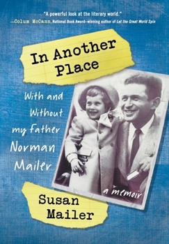 Hardcover In Another Place: With and Without My Father, Norman Mailer Book