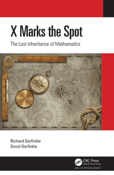 Paperback X Marks the Spot: The Lost Inheritance of Mathematics Book