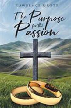 Paperback The Purpose for the Passion Book