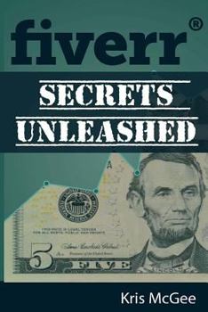 Paperback Fiverr Secrets Unleashed: Find Out Fiverr Secrets to Help You Make Money Online Book