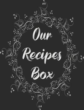 Paperback Our Recipes Box: Elegant Journal to Write In Recipe Cards and Cooking Gifts, chic Food Cookbook Design, Document all Your Special Recip Book