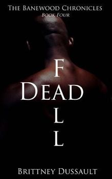 Paperback Dead Fall (The Banewood Chronicles) Book