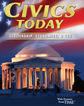 Hardcover Civics Today: Citizenship, Economics, & You, Student Edition (CIVICS TODAY: CITZSHP ECON YOU) Book