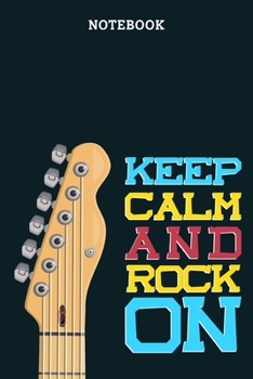 Paperback Notebook: Keep Calm And Rock On Blank Lined Journal To Write In For Notes, Ideas, Diary, To-Do Lists, Notepad - Guitar Gifts For Book
