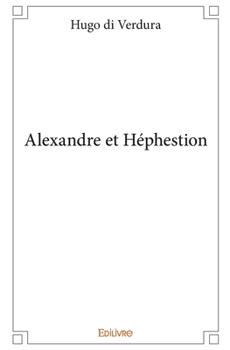 Paperback Alexandre et Héphestion [French] Book
