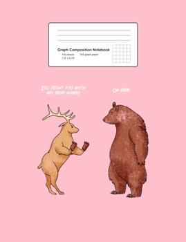 Graph Composition Notebook: Math, Physics, Science Exercise Book - Bear Hands Oh Deer Funny Sayings Animal Puns Jokes Gift - Pink 5x5 Graph Paper - Back To School Gift For Kids, Teens, Boys, Girls - 7