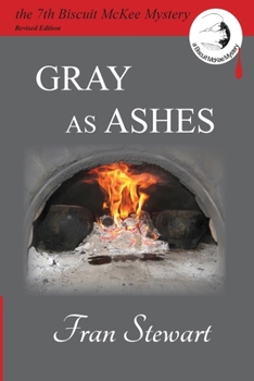 Gray as Ashes - Book #7 of the Biscuit McKee Mystery