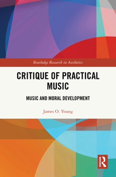 Hardcover Critique of Practical Music: Music and Moral Development Book