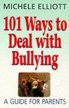 Paperback 101 Ways to Deal with Bullying: A Guide for Parents Book