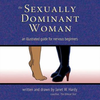 Paperback The Sexually Dominant Woman: An Illustrated Guide for Nervous Beginners Book