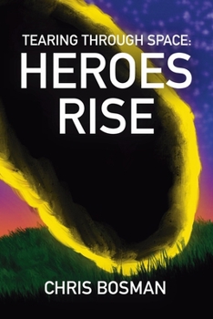 Paperback Heroes Rise (Tearing Through Space Book 1) Book