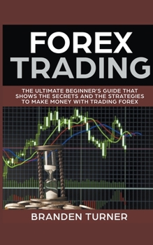 Paperback Forex Trading, The Ultimate Beginner's Guide Book