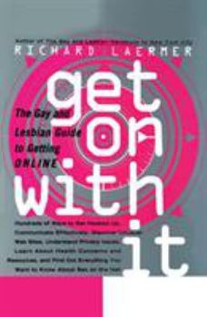 Paperback Get on with It: The Gay and Lesbian Guide to Getting Online Book