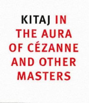 Paperback Kitaj in the Aura of Cezanne and Other Masters Book