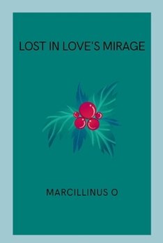Paperback Lost in Love's Mirage Book