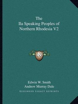 Paperback The Ila Speaking Peoples of Northern Rhodesia V2 Book