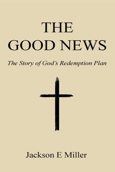 Paperback The Good News: The Story of God's Redemption Plan Book