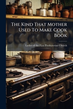 Paperback The Kind That Mother Used To Make Cook Book