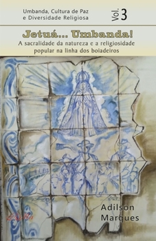 Paperback Jetuá... Umbanda: A sacralidade da natureza e a religiosidade popular na linha dos boiadeiros [Portuguese] Book