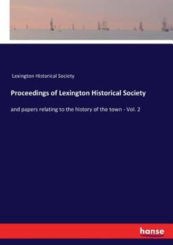 Paperback Proceedings of Lexington Historical Society: and papers relating to the history of the town - Vol. 2 Book