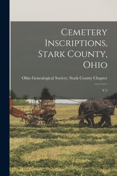 Paperback Cemetery Inscriptions, Stark County, Ohio: V.5 Book