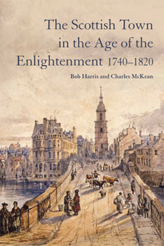 Paperback The Scottish Town in the Age of the Enlightenment 1740-1820 Book