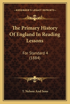 Paperback The Primary History Of England In Reading Lessons: For Standard 4 (1884) Book