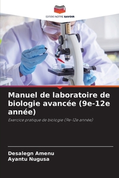 Manuel de laboratoire de biologie avancée (9e-12e année) (French Edition)