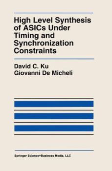 Paperback High Level Synthesis of Asics Under Timing and Synchronization Constraints Book