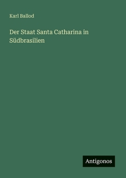 Der Staat Santa Catharina in S Dbrasilien