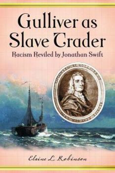 Paperback Gulliver as Slave Trader: Racism Reviled by Jonathan Swift Book