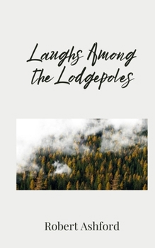 Paperback Laughs Among the Lodgepoles Book