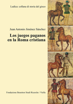 Paperback Los Juegos Paganos En La Roma Cristiana [Italian] Book