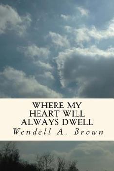 Paperback Where My Heart Will Always Dwell Book