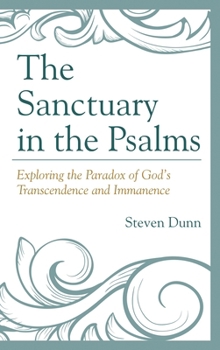 Hardcover Sanctuary in the Psalms: Exploring the Paradox of God's Transcendence and Immanence Book