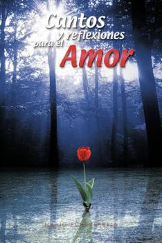 Paperback Cantos y reflexiones para el Amor [Spanish] Book