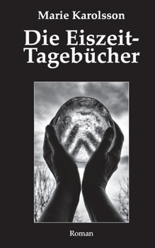 Paperback Die Eiszeit-Tagebücher: Teil 3 der Ystorica-Trilogie [German] Book