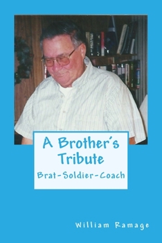 Paperback A Brother's Tribute: Brat-Soldier-Coach Book