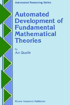 Automated Development of Fundamental Mathematical Theories (Automated Reasoning Series)