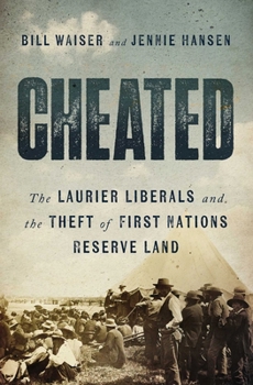 Paperback Cheated: The Laurier Liberals and the Theft of First Nations Reserve Land Book