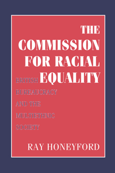 Paperback Commission for Racial Equality: British Bureaucracy and the Multiethnic Society Book